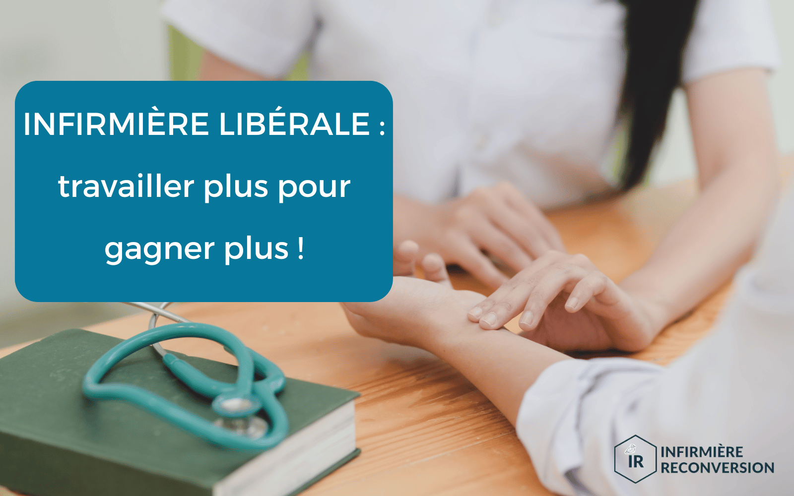 infirmière libérale qui travaille plus pour gagner plus