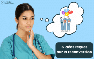 infirmière qui pense aux 5 idées reçues sur la reconversion possible